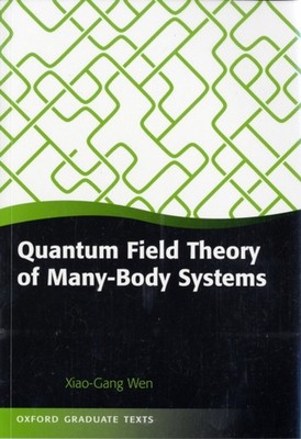 QUANTUM FIELD THEORY OF MANY BODY SYSTEM by WEN, XIAO-GANG Paperback Self Help