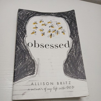 Obsessed: A Memoir of My Life with OCD - Paperback By Britz, Allison - GOOD 1L1