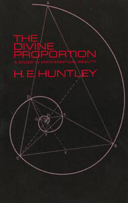 The Divine Proportion: A Study in Mathematical Beauty (Dover Books o - VERY GOOD