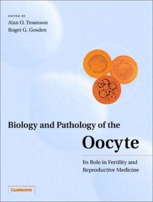 Biology Pathology Oocyte Its Role Fertility Reproductive Medicine 9780521799584