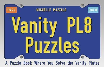 Vanity PL8 Puzzles: A Puzzle Book Where You Solve the Vanity Plates by 