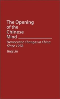 The Opening Of The Chinese Mind: Democratic Changes In China Since 1978