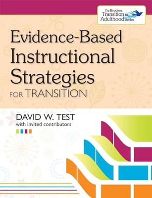 Evidence-Based Instructional Strategies for Transition, the... - Test, David W.