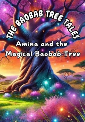The Baobab Tree Tales: Amina and the Magical Baobab Tree by Jacao Studios Paperb