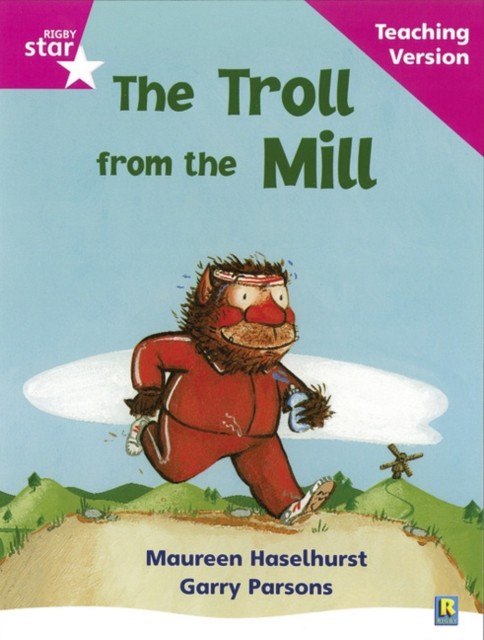 Rigby Star Phonic Guided Reading Pink Level: The Troll from the Mill Teaching