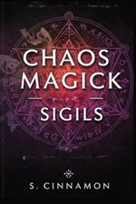 S Cinnamon Chaos Magick - Sigils (Paperback)