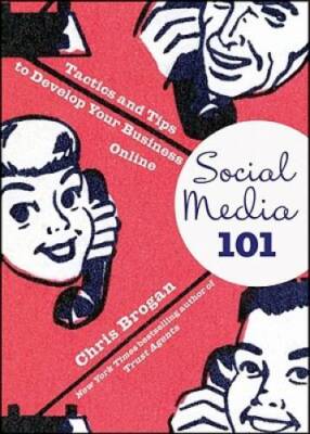 Social Media 101: Tactics and Tips to Develop Your Business Online - VERY GOOD