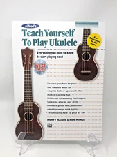 Teach Yourself To Play Ukulele Everything You Need To Know To Start Playing Now!