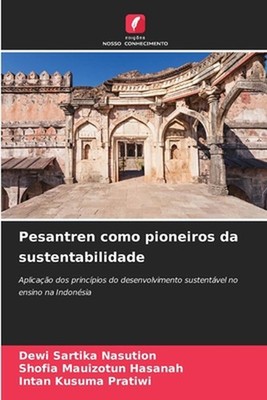Pesantren como pioneiros da sustentabilidade by Dewi Sartika Nasution (Portugues