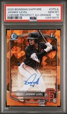 2025 Bowman Chrome Sapphire Jhonny Level Orange Chrome 1st Auto /25 PSA 10 POP 2