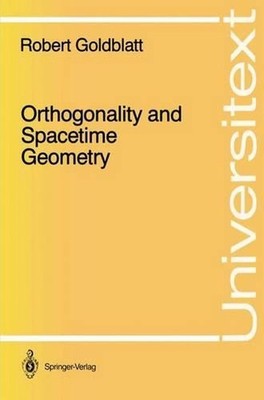 Orthogonality and Spacetime Geometry by Robert Goldblatt (English) Paperback Boo