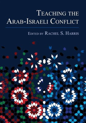 Teaching the Arab-Israeli Conflict | Rachel S Harris | Taschenbuch | Englisch