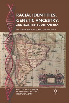 RACIAL IDENTITIES, GENETIC ANCESTRY, AND by GIBBON, S. Paperback Self Help