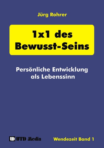 1 X 1 Des Bewusst-Seins | PersöNliche Entwicklung Als Lebenssinn | JüRg Rohrer-image