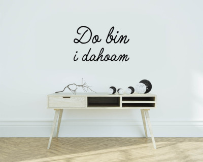 Wandtattoo Bayerischer Spruch Do bin i dahoam 59x38cm