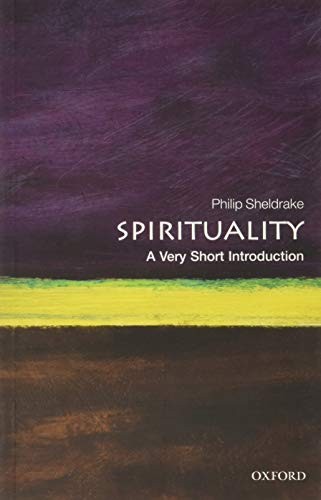 Spirituality: A Very Short Introduction (Very Short Introductions) By Philip Sh
