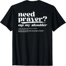 Need prayer tap my shoulder T-Shirt