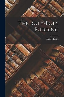 Der Roly Poly Pudding von Beatrix Potter - neues Exemplar - 9781016260077