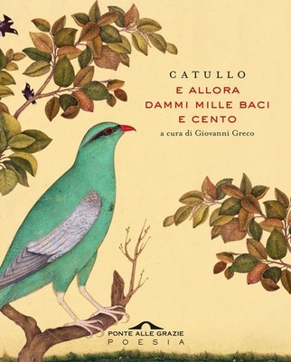 G. Valerio Catullo Giovanni Greco E allora dammi mille baci e cento (Paperback)