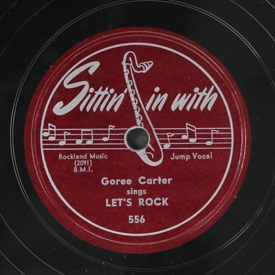 Goree Carter: Let's Rock / Everybody's Love Crazy Sittin' IN Mit Einzel 78 RPM