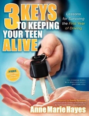 Anne Marie Hayes 3 Keys to Keeping Your Teen Alive (Taschenbuch)