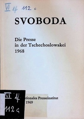 ''Svoboda''. Die Presse in der Tschechoslowakei 1968. Internationals Presseinstitu
