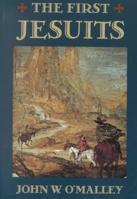 The First Jesuits by John W. O malley PAPERBACK 9780674303133