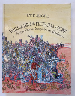 Where Have All the Flowers Gone Paperback Pete Seeger