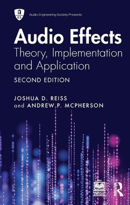 Audio Effects: Theory, Implementation and Application by Joshua D. Reiss Paperba