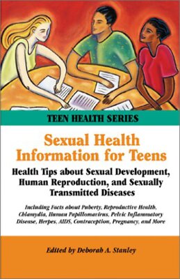 Sexual Health Information for Teens Deborah A. Stanley