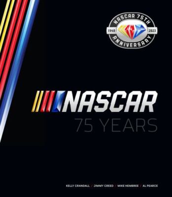 Nascar 75 Years, Hardcover by Pearce, Al; Hembree, Mike; Crandall, Kelly; Cre...