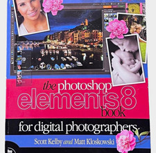 The Photoshop Elements 8 Book for Digital Photographers Kelby/Kloskowski PB