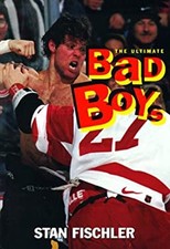 The Ultimate Bad Boys : Hockey's Greatest Fighters Paperback Stan