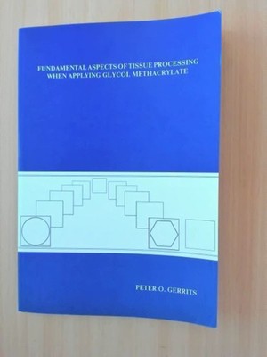 Fundamental Aspects of Tissue Processing when Applaying Glycol Methacrylate. Poe