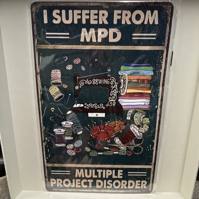 I Suffer From MPD Multiple Project Disorder Sewing Humor Metal Sign Vertical