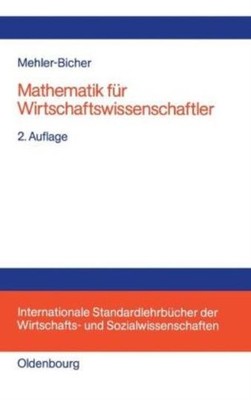 Mathematik F?R Wirtschaftswissenschaftler