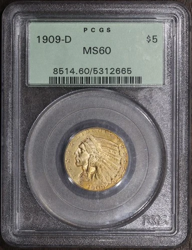 1909-D (MS60) Indian Head Half Eagle $5 PCGS OGH - Great Look