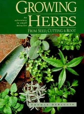 Growing Herbs from Seed, Cutting and - Hardcover, by Thomas DeBaggio - Good