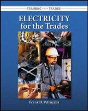 Electricity for the Trades by Frank D. Petruz...