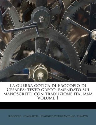 Procopius - La guerra gotica di Procopio di Cesarea  testo greco emen - X555z