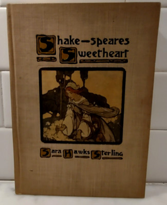 Shakespeare's Sweetheart 1910 Sarah Hawks Sterling / Clara E Peck Illustrations