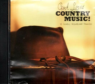 God Loves Country Music: 12 Country Inspirational ~ Christian ~ CD ~ Good