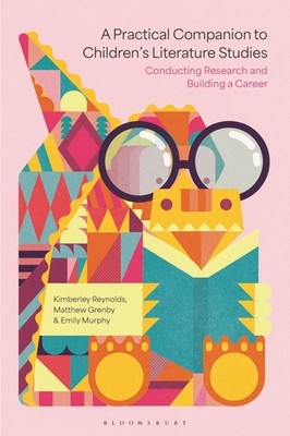 A Practical Companion To Children's Literature Studies: Cond...