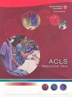 ACLS Resource Text for Insturctors and Experienced Providers : Pr