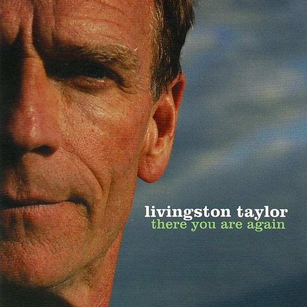 Livingston Taylor There You Are Again CD New 184554888229
