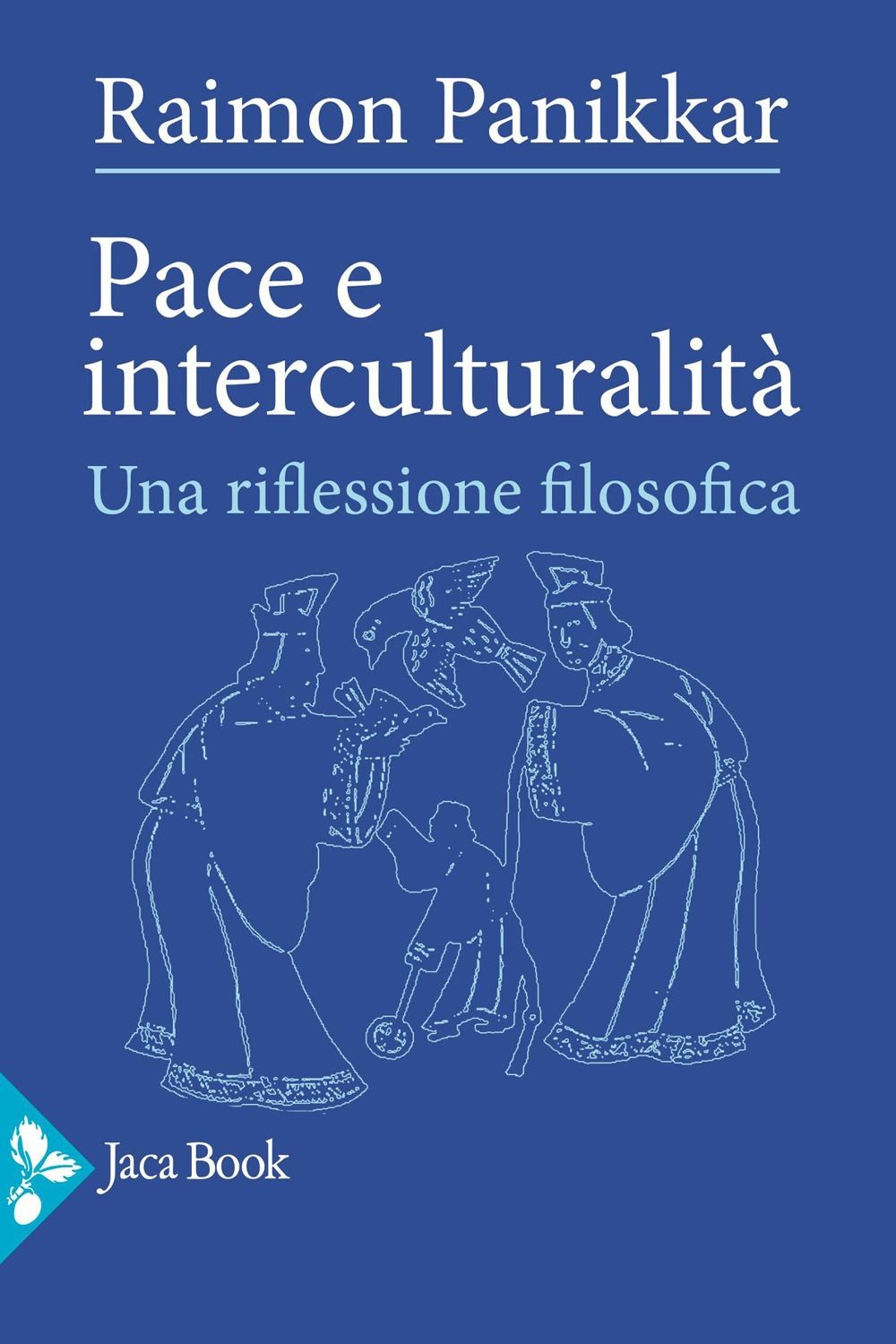 Libri Raimon Panikkar - Pace E Interculturalita. Una Riflessione Filosofica