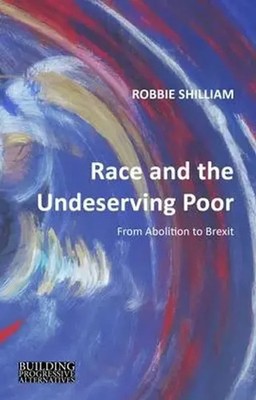 Robbie Shilliam | Race and the Undeserving Poor | Taschenbuch | Englisch (2018)