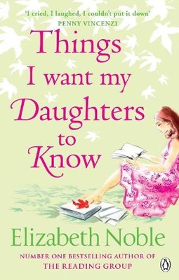 Things I Want My Daughters to Know by Elizabeth Noble - 9780141030012