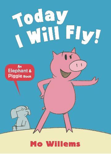 Today I Will Fly! (Elephant and Piggie), Willems, Mo, New,