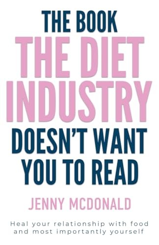 The Book the Diet Industry Doesn't Want You to Read: Heal... - McDonald, Jenny
